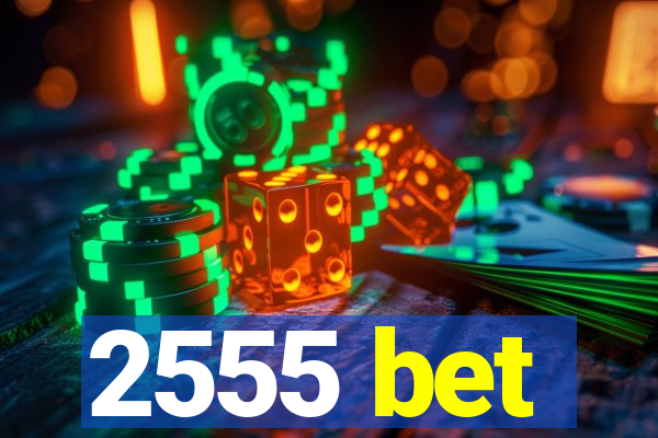 2555 bet