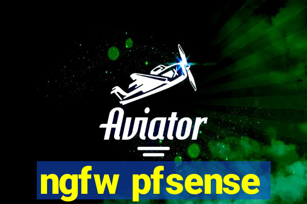 ngfw pfsense