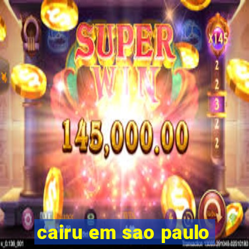cairu em sao paulo