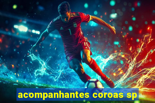 acompanhantes coroas sp