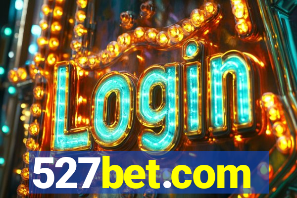 527bet.com