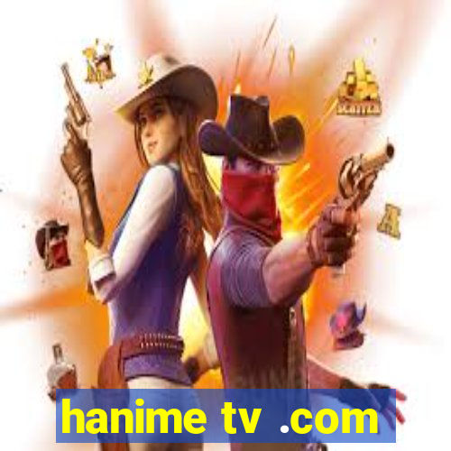 hanime tv .com
