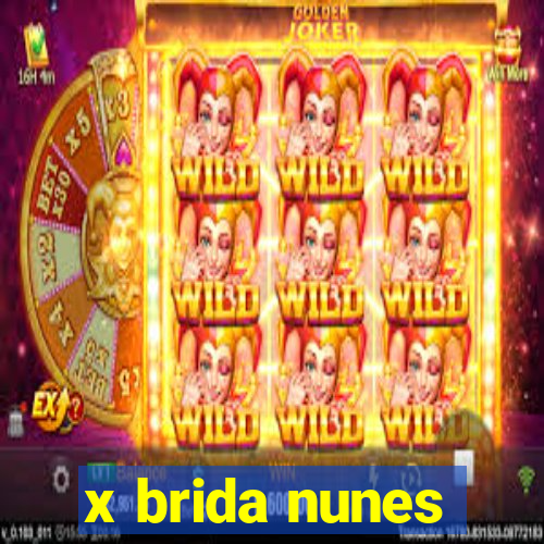 x brida nunes