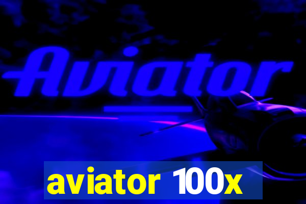 aviator 100x