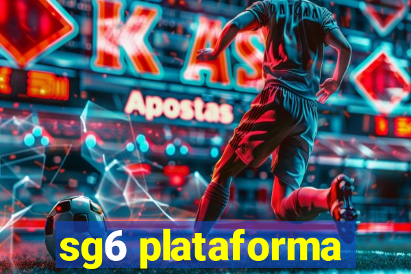 sg6 plataforma