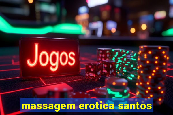 massagem erotica santos