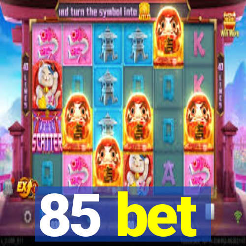 85 bet