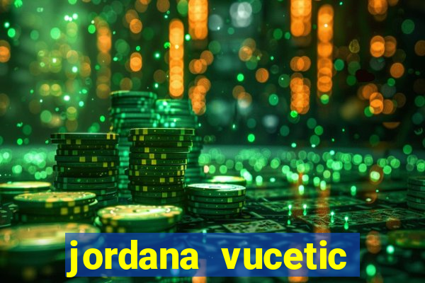 jordana vucetic vazados +18
