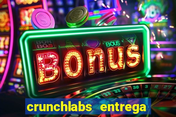 crunchlabs entrega no brasil