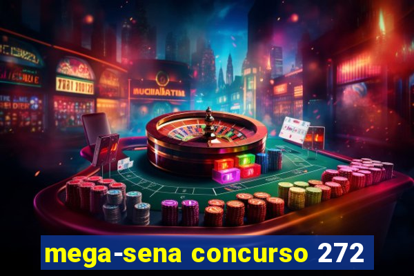 mega-sena concurso 272