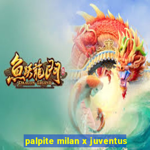 palpite milan x juventus