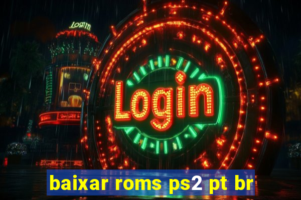 baixar roms ps2 pt br