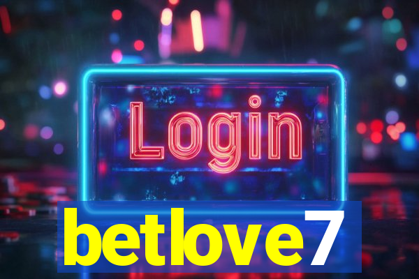 betlove7