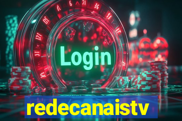 redecanaistv