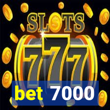 bet 7000