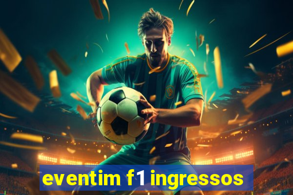 eventim f1 ingressos