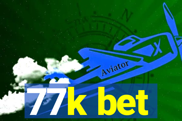 77k bet