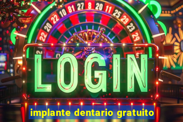 implante dentario gratuito