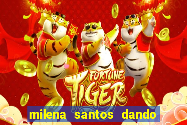 milena santos dando na van