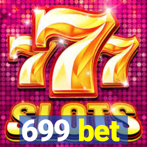 699 bet