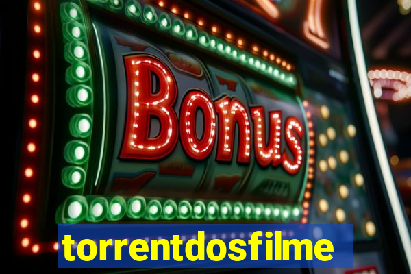 torrentdosfilmes