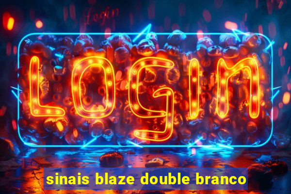 sinais blaze double branco