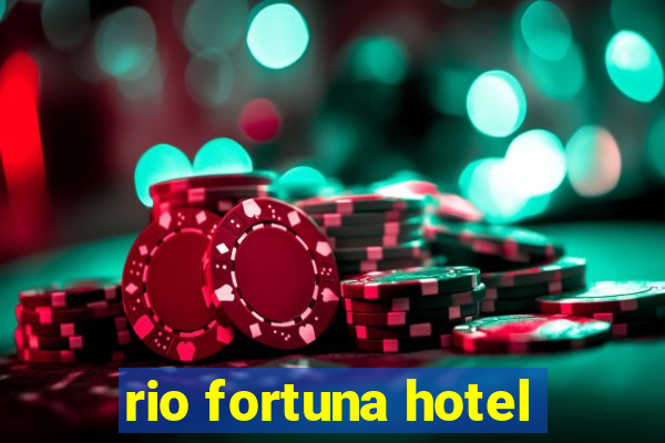 rio fortuna hotel