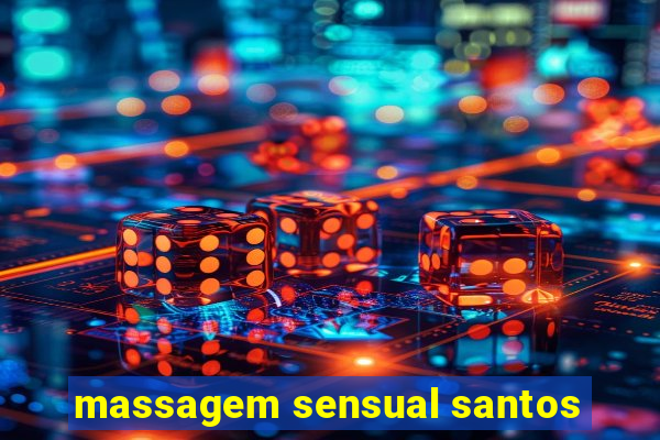 massagem sensual santos