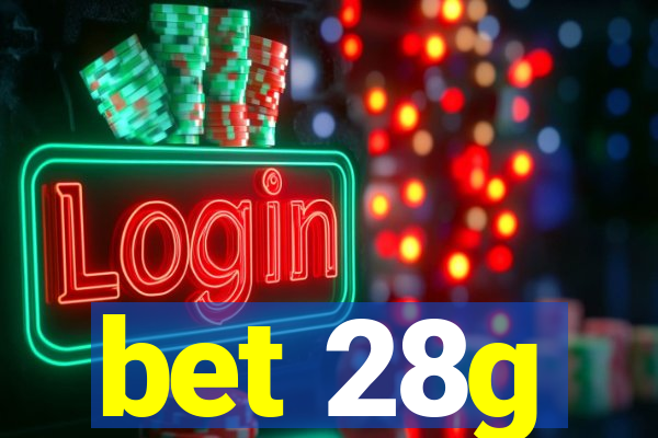 bet 28g