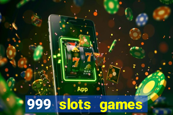 999 slots games download apk