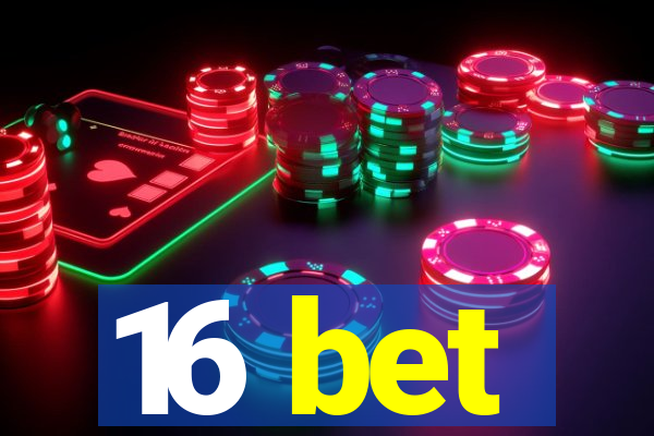 16 bet