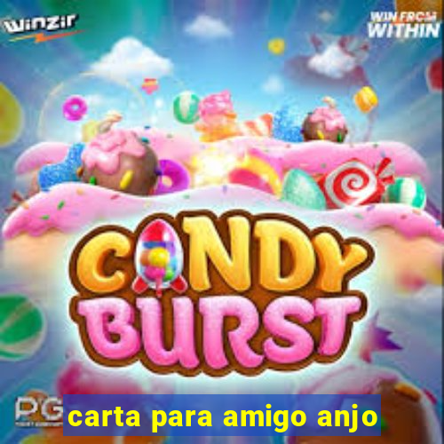 carta para amigo anjo