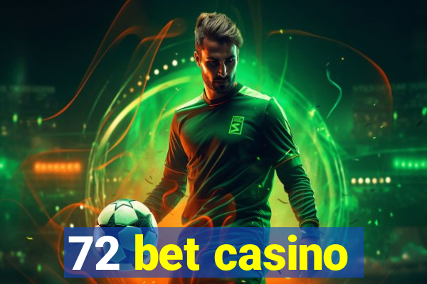 72 bet casino