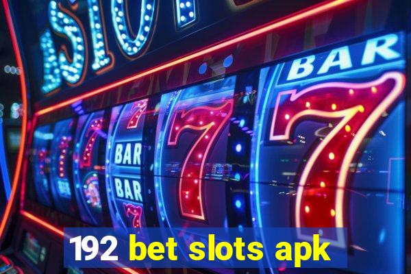 192 bet slots apk