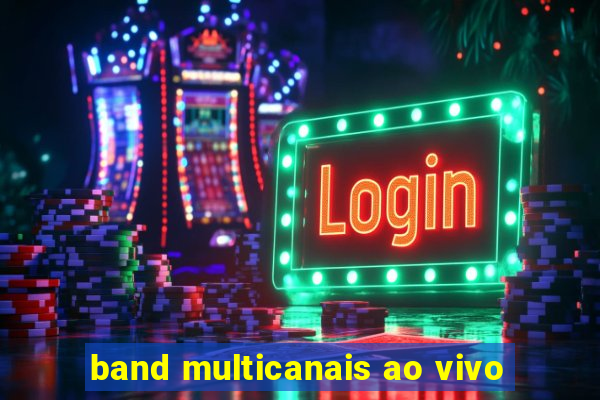 band multicanais ao vivo