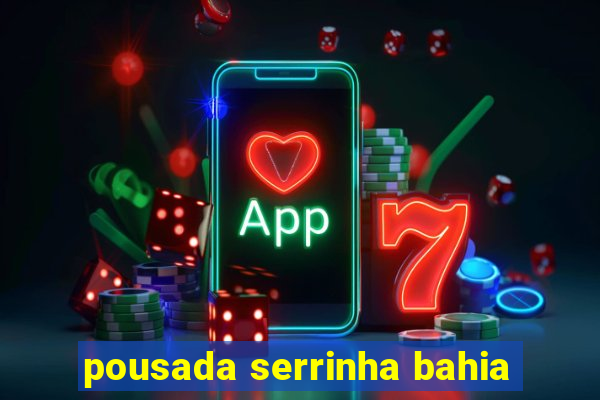 pousada serrinha bahia