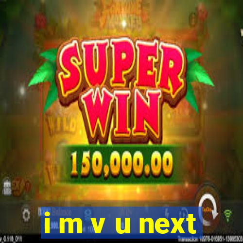 i m v u next