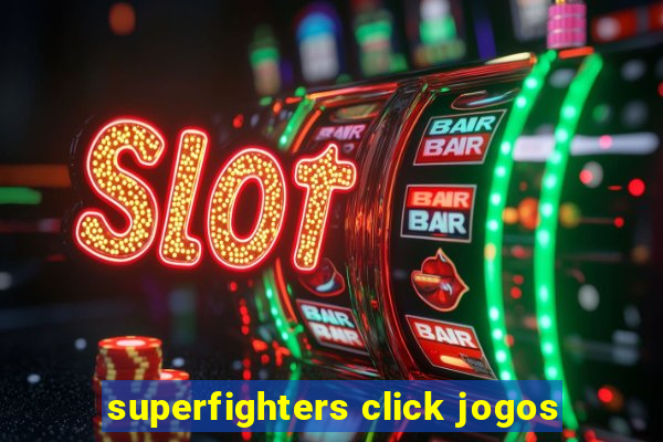 superfighters click jogos