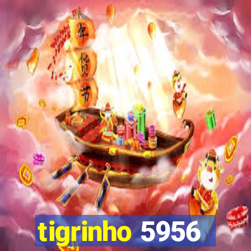 tigrinho 5956