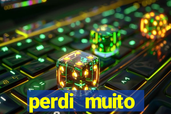 perdi muito dinheiro em apostas