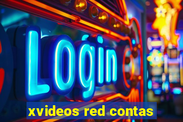 xvideos red contas