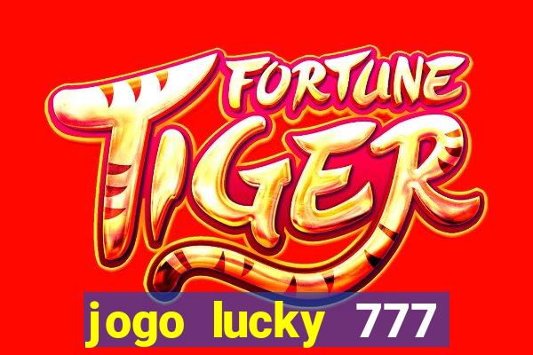 jogo lucky 777 paga mesmo