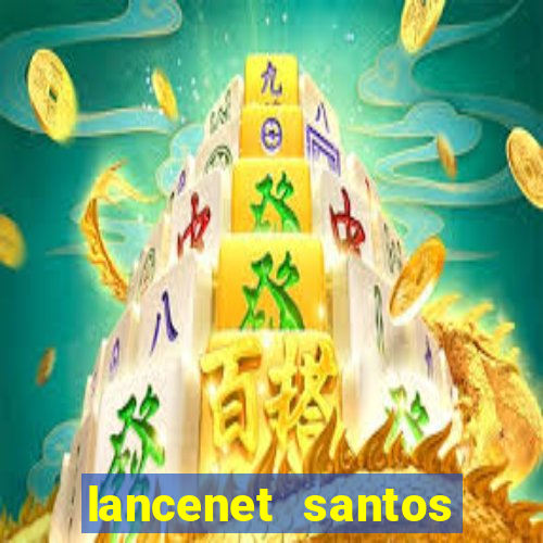 lancenet santos futebol clube