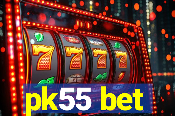 pk55 bet