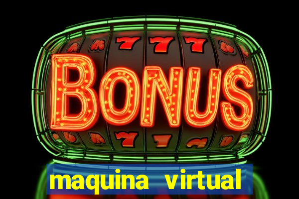 maquina virtual para jogar