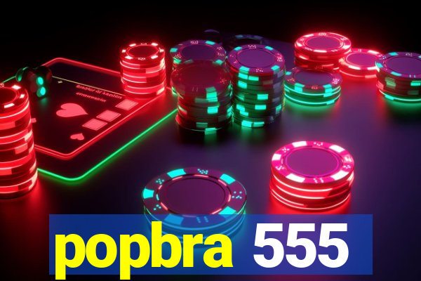 popbra 555