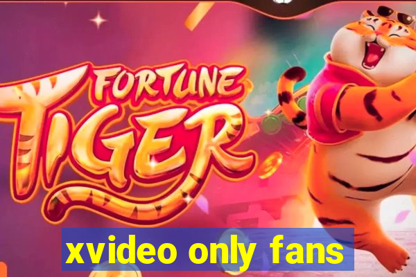 xvideo only fans