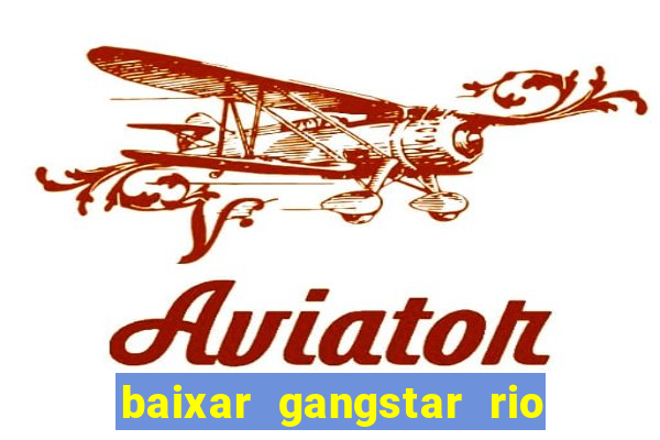 baixar gangstar rio cidade dos santos java