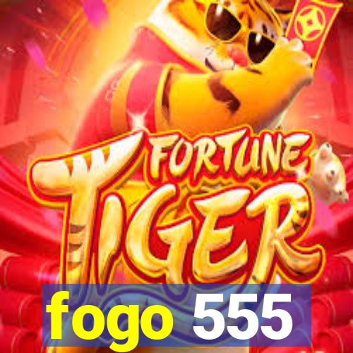 fogo 555