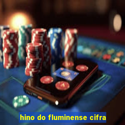 hino do fluminense cifra